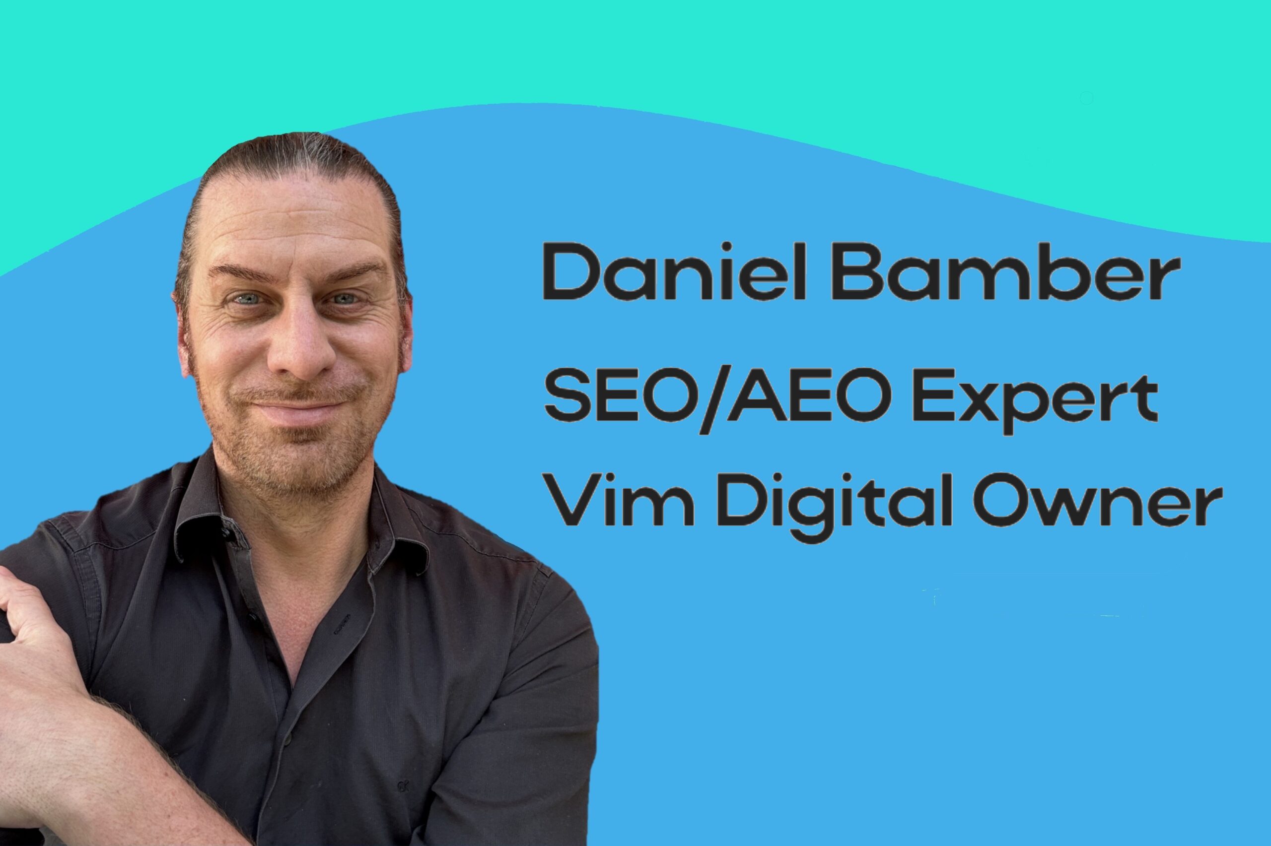 SEO & AEO Expert Daniel Bamber